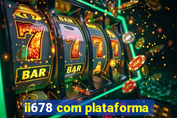 ii678 com plataforma